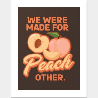 We Were Made for Peach Other - Pun Posters and Art